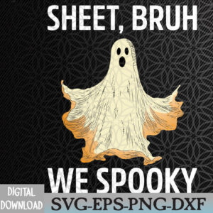 WTMWEBMOI066 09 126 Bruh We Spooky Funny Halloween Ghost Svg, Eps, Png, Dxf, Digital Download