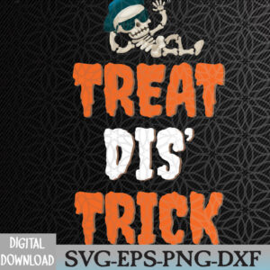 WTMWEBMOI066 09 130 Treat Dis' Trick, Halloween, Spooky Svg, Eps, Png, Dxf, Digital Download