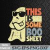 WTMWEBMOI066 09 174 This Is Some Boo Sheet Ghost Retro Halloween Costume Svg, Eps, Png, Dxf, Digital Download