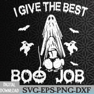 WTMWEBMOI066 09 187 I give the best boo job funny joke Halloween inappropriate Svg, Eps, Png, Dxf, Digital Download