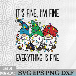 WTMWEBMOI066 09 257 It's Fine We're Fine Everything Is Fine Gnome Png, Christmas Gnome Png, Christmas Png, Cute Gnome Png, Gnome Christmas Light Svg, Eps, Png, Dxf, Digital Download