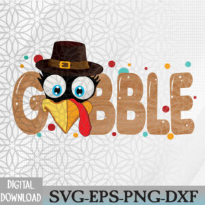 WTMWEBMOI066 09 260 Thanksgiving Gobble Turkey Thanksgiving Family Dinner Thanksgiving Fall Season Svg, Eps, Png, Dxf, Digital Download
