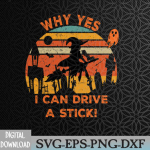 WTMWEBMOI066 09 267 Why Yes I Can Drive A Stick For Men And Women Svg, Eps, Png, Dxf, Digital Download