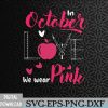 WTMWEBMOI066 09 270 Pink Ribbon Teacher Breast Cancer Awareness We Wear Pink Svg, Eps, Png, Dxf, Digital Download