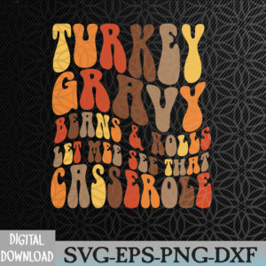 WTMWEBMOI066 09 274 Turkey Gravy Beans And Rolls Let Me See that Casserole Png, Retro Turkey Gravy Png, Thanksgiving Food Svg, Eps, Png, Dxf, Digital Download