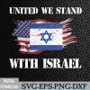 WTMWEBMOI066 09 292 United We Stand With Israel Israeli American USA Flag Svg, Eps, Png, Dxf, Digital Download