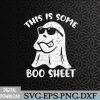 WTMWEBMOI066 09 41 This Is Some Boo Sheet Halloween Ghost Funny Svg, Eps, Png, Dxf, Digital Download