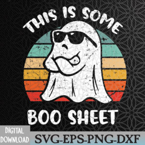 WTMWEBMOI066 09 42 This Is Some Boo Sheet Halloween Ghost Funny Svg, Eps, Png, Dxf, Digital Download