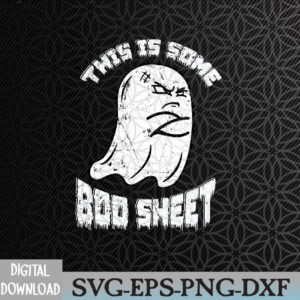 WTMWEBMOI066 09 45 This Is Some Boo Sheet Halloween Ghost Funny Svg, Eps, Png, Dxf, Digital Download