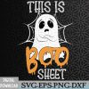 WTMWEBMOI066 09 49 This Is Boo Sheet Halloween Funny Ghost Costume Graphic Svg, Eps, Png, Dxf, Digital Download