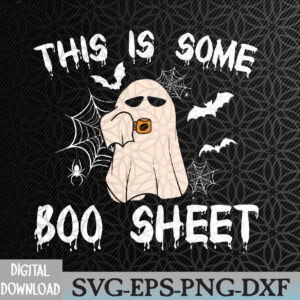 WTMWEBMOI066 09 88 This Is Some Boo Sheet Halloween Ghost Funny Svg, Eps, Png, Dxf, Digital Download