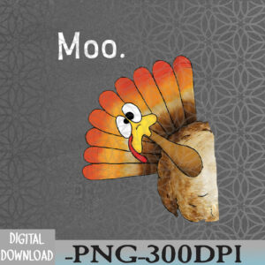 WTMNEW2024 09 11 turkey moo funny thanksgiving Svg, Eps, Png, Dxf, Digital Download