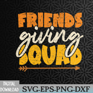 WTMNEW2024 09 12 Friendsgiving Squad Thanksgiving Friendship Friends-giving Svg, Eps, Png, Dxf, Digital Download