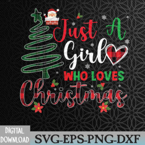 WTMNEW2024 09 22 Just a Girl who Loves Christmas Svg, Eps, Png, Dxf, Digital Download