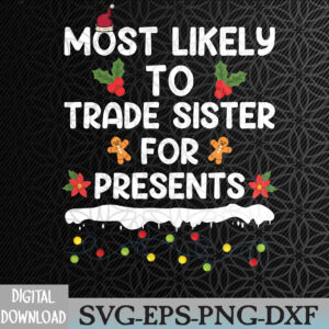 WTMNEW2024 09 25 Most Likely To Trade Sister For Presents Matching Christmas Svg, Eps, Png, Dxf, Digital Download