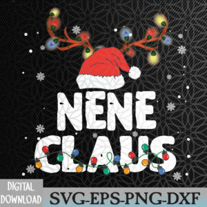 WTMNEW2024 09 30 Nene Claus Santa Reindeer Xmas Lights Funny Family Christmas Svg, Eps, Png, Dxf, Digital Download