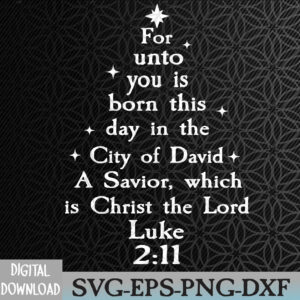 WTMNEW2024 09 38 For Unto You Is Born This Day In The City of David A Saviour Svg, Eps, Png, Dxf, Digital Download