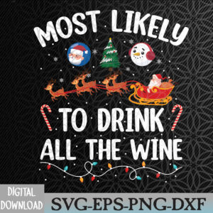 WTMNEW2024 09 4 Most Likely To Drink All The Wine Family Matching Christmas Svg, Eps, Png, Dxf, Digital Download
