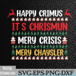 WTMNEW2024 09 6 Happy Crimus It's Chrismun Merry Crisis Funny Christmas Svg, Eps, Png, Dxf, Digital Download