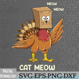 WTMWEBMOI066 09 24 Thanksgiving Turkey Cat Meow Funny Men Women Thanksgiving Svg, Eps, Png, Dxf, Digital Download