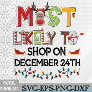 WTMWEBMOI066 09 32 Most Likely To Shop On December 24th Christmas Family Xmas Svg, Eps, Png, Dxf, Digital Download