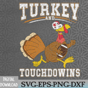 WTMWEBMOI066 09 42 Thanksgiving Turkey And Touchdowns Football Turkey and touchdowns football season thanksgiving party Svg, Eps, Png, Dxf, Digital Download