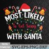 WTMWEBMOI066 09 68 Most Likely To Get Sassy With Santa Funny Christmas Family Svg, Eps, Png, Dxf, Digital Download