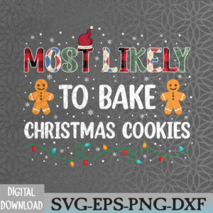 WTMWEBMOI066 09 83 Most Likely To Bake Christmas Cookies Funny Baker Christmas Svg, Eps, Png, Dxf, Digital Download