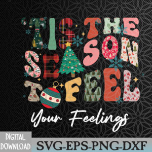 WTMWEBMOI066 09 95 Tis The Season To Feel Your Feelings Christmas Mental Health Svg, Eps, Png, Dxf, Digital Download