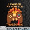 WTMWEBMOI066 09 96 Happy Thanksgiving gaming fall Turkey gamer Svg, Eps, Png, Dxf, Digital Download