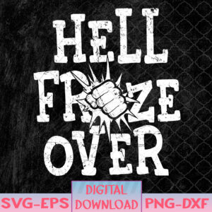 WTMNEW1512 08 Hell Froze Over Svg, Eps, Png, Dxf, Digital Download