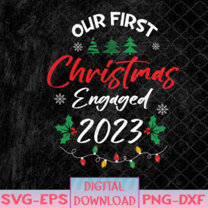WTMNEW1512 08 36 Our First Christmas Engaged 2023 Couples Matching Svg, Eps, Png, Dxf, Digital Download