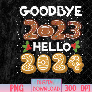 WTMNEW1512 08 40 Goodbye 2023 Hello 2024 Happy New Year Funny Christmas Xmas PNG, Digital Download