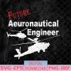 WTMNEW1512 08 46 FUTURE AERONAUTICAL ENGINEEr Svg, Eps, Png, Dxf, Digital Download