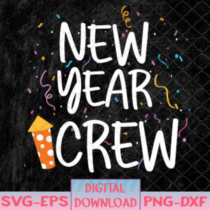 WTMNEW1512 08 49 Family Matching New Years Crew New Year Celebration Party Svg, Eps, Png, Dxf, Digital Download