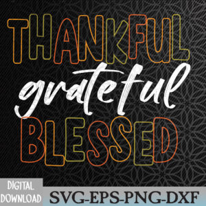WTMNEW2024 09 1 Thankful Grateful Blessed Thanksgiving Svg, Eps, Png, Dxf, Digital Download