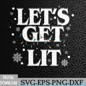 WTMNEW2024 09 13 Let's Get Lit Funny Christmas Lights Holiday Svg, Eps, Png, Dxf, Digital Download