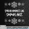 WTMNEW2024 09 138 Xmas Themed Spread Kindness Like Snowflakes Merry Christmas Svg, Eps, Png, Dxf, Digital Download