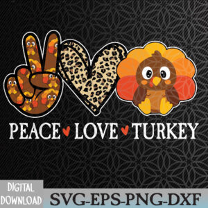 WTMNEW2024 09 14 Peace Love Turkey Little Pilgrim Thanksgiving Svg, Eps, Png, Dxf, Digital Download