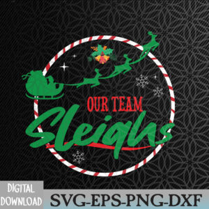 WTMNEW2024 09 152 Our Team Sleighs Christmas Svg, Eps, Png, Dxf, Digital Download