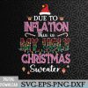 WTMNEW2024 09 165 Due to Inflation This is My Ugly Funny Christmas Svg, Eps, Png, Dxf, Digital Download