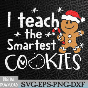 WTMNEW2024 09 2 I Teach The Smartest Cookies Christmas Gingerbread Santa Hat Svg, Eps, Png, Dxf, Digital Download