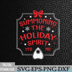 WTMNEW2024 09 29 Summoning The Holiday Spirit Funny Christmas Svg, Eps, Png, Dxf, Digital Download