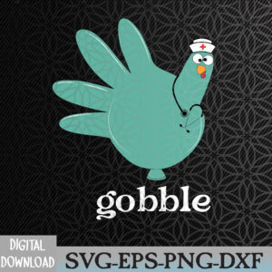 WTMNEW2024 09 4 Turkey Gobble Glove Thanksgiving Nurse Medical Thankful Nurse Svg, Eps, Png, Dxf, Digital Download