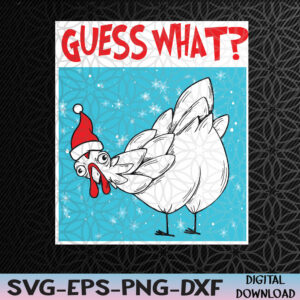 WTMNEW2024 09 42 Guess What Chicken Butt Funny Egg Chicken Farmer Christmas Svg, Eps, Png, Dxf, Digital Download