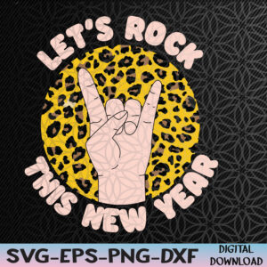 WTMNEW2024 09 56 Let's Rock This New Year, New Year's Eve Party Supplies Svg, Eps, Png, Dxf, Digital Download