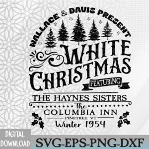 WTMNEW2024 09 72 Retro White Christmas Wallace And Haynes Sister Svg, Eps, Png, Dxf, Digital Download