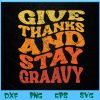 WTM BEESTORE 04 113 Give thanks and stay gravy retro groovy Thanksgiving Svg, Eps, Png, Dxf, Digital Download