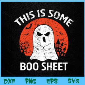 WTM BEESTORE 04 115 This Is Some Boo Sheet Ghost Halloween Costume Svg, Eps, Png, Dxf, Digital Download