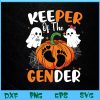 WTM BEESTORE 04 118 Keeper Of The Gender Reveal Baby Fall Halloween Thanksgiving Svg, Eps, Png, Dxf, Digital Download